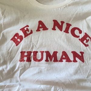 Be a nice human tshirt